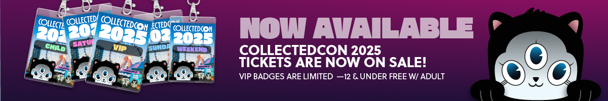 CollectedCon 2025 Tickets Now Available